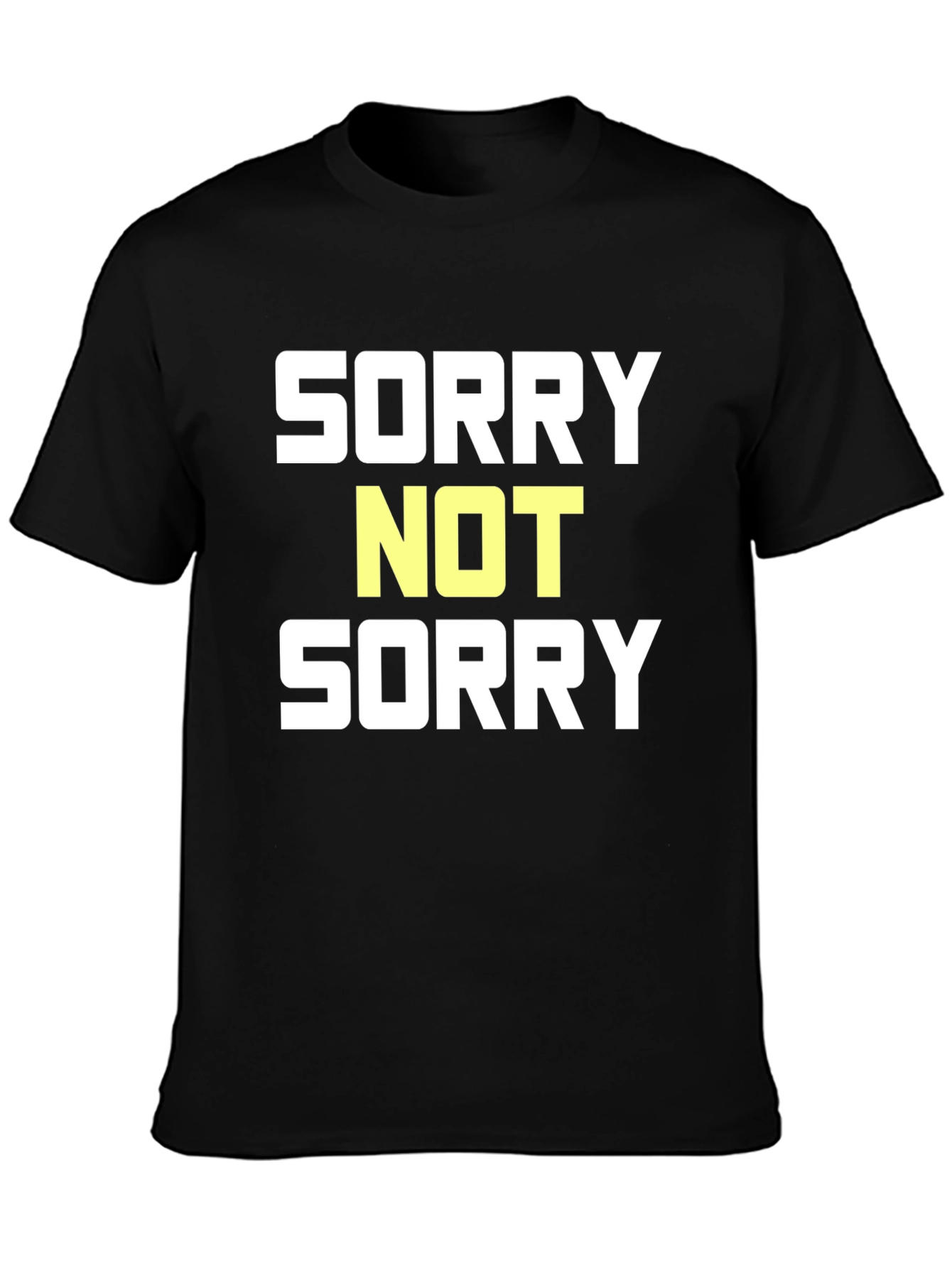 Sorry Not Sorry Graphic T-Shirt