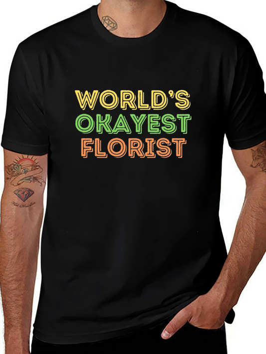 Worlds Okayest Florist Black Graphic T-Shirt