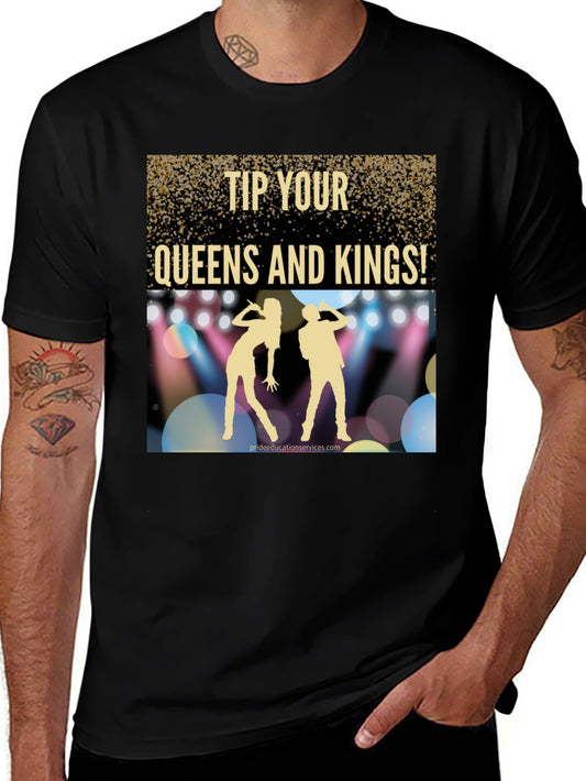 Tip Your Queens and Kings Graphic T-Shirt