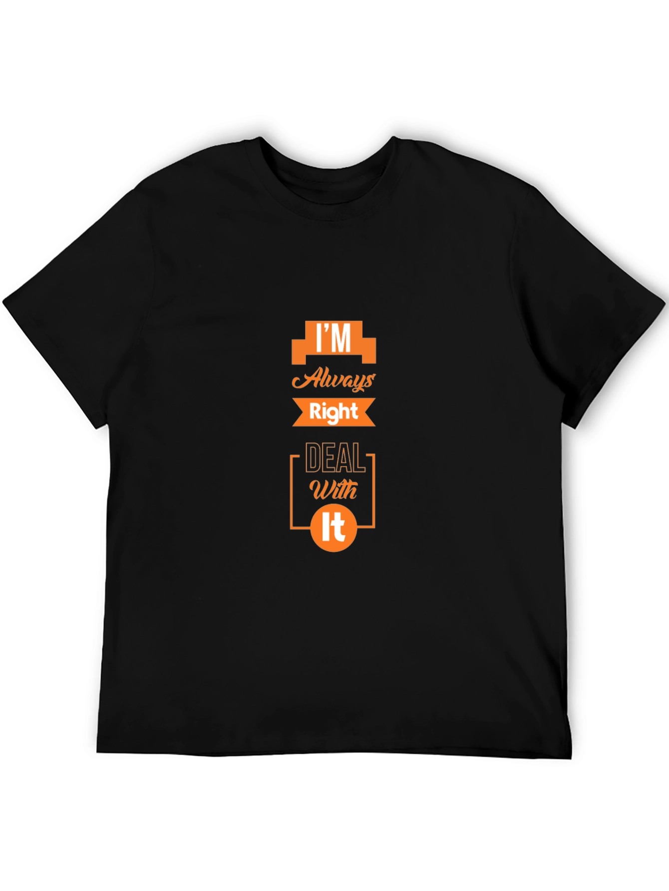 Im Always Right Mens Black Graphic T-Shirt