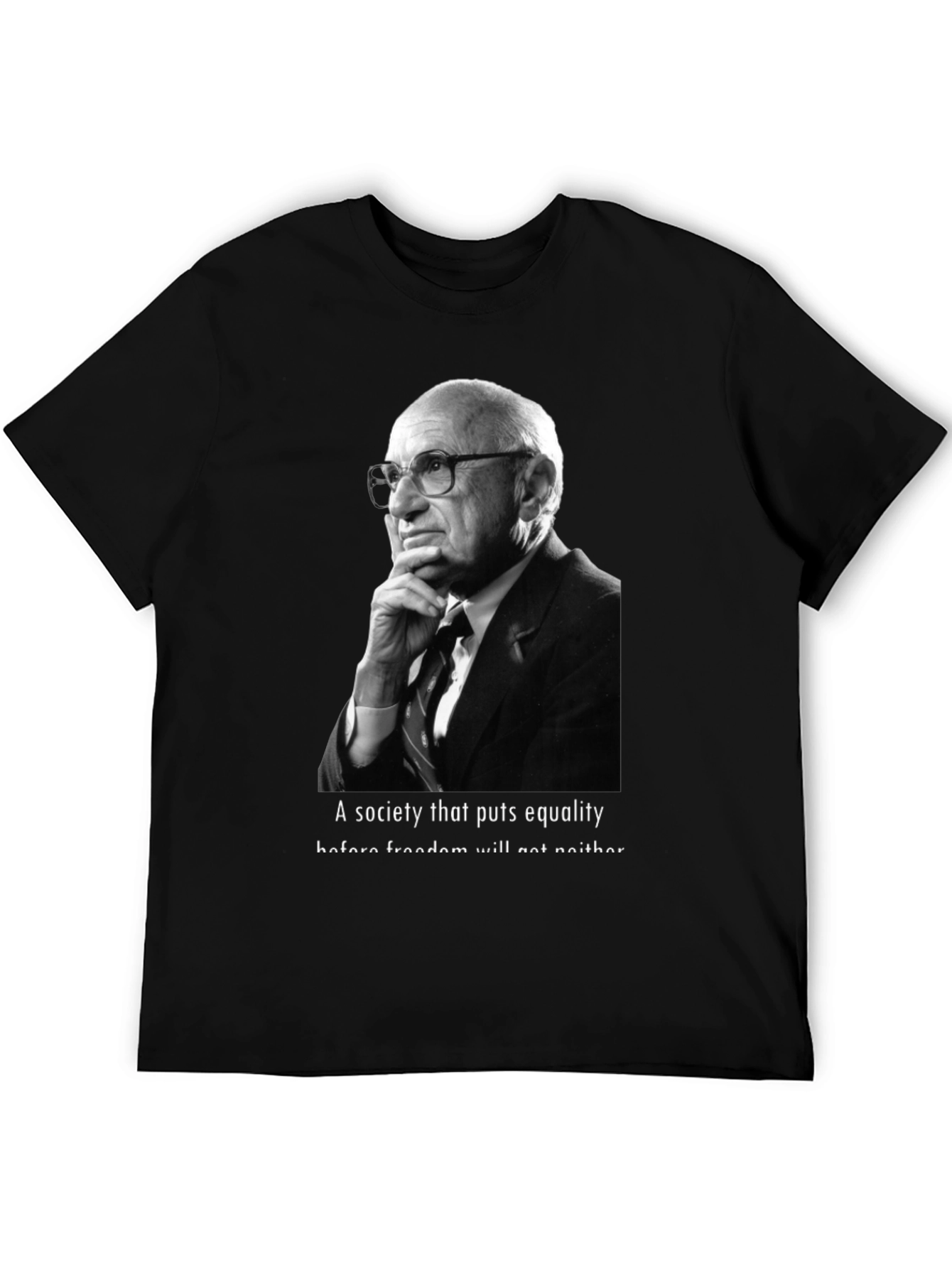 Milton Friedman Quote T-Shirt - Equality vs Freedom