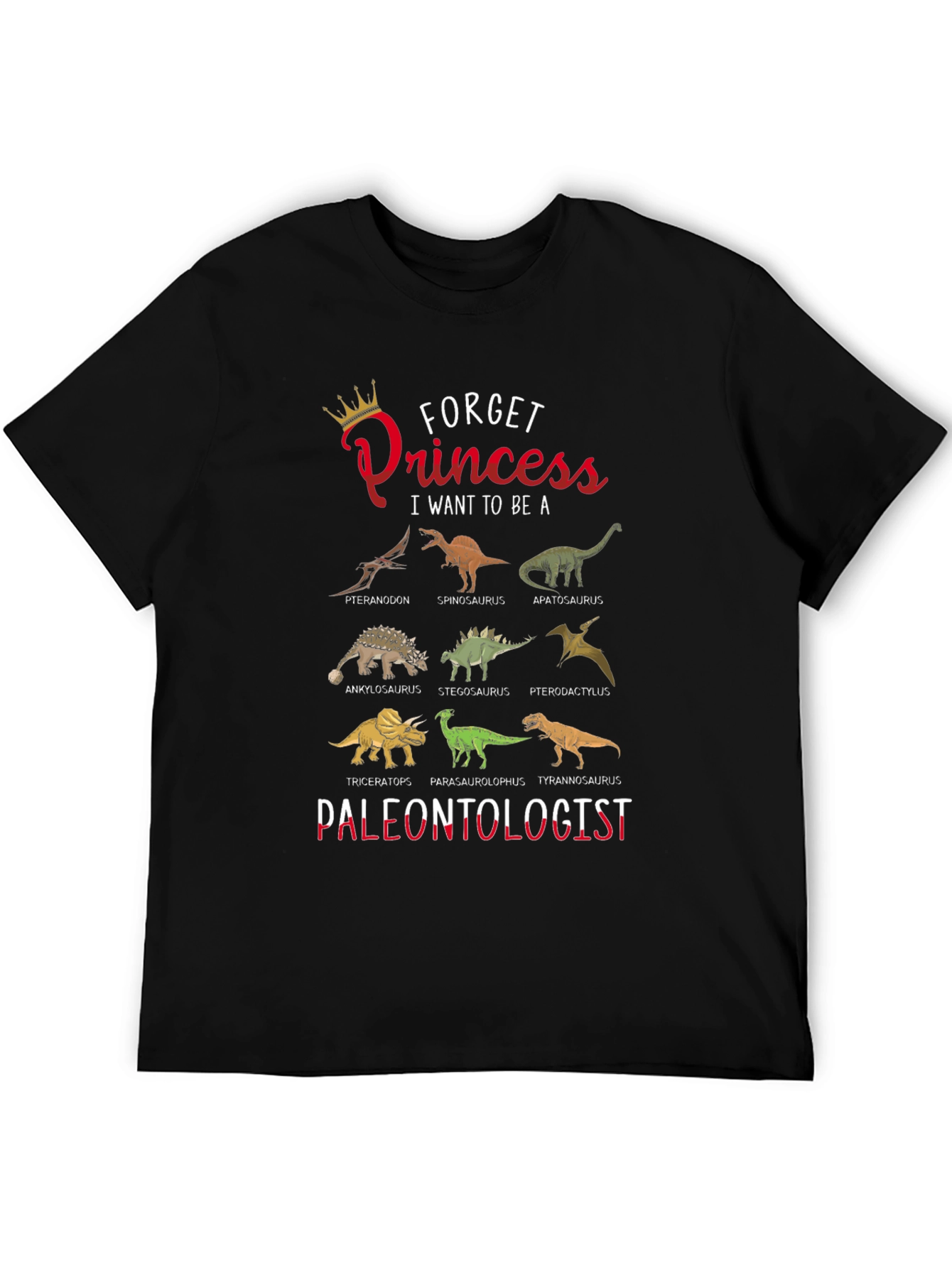 Forget Princess Paleontologist T-Shirt