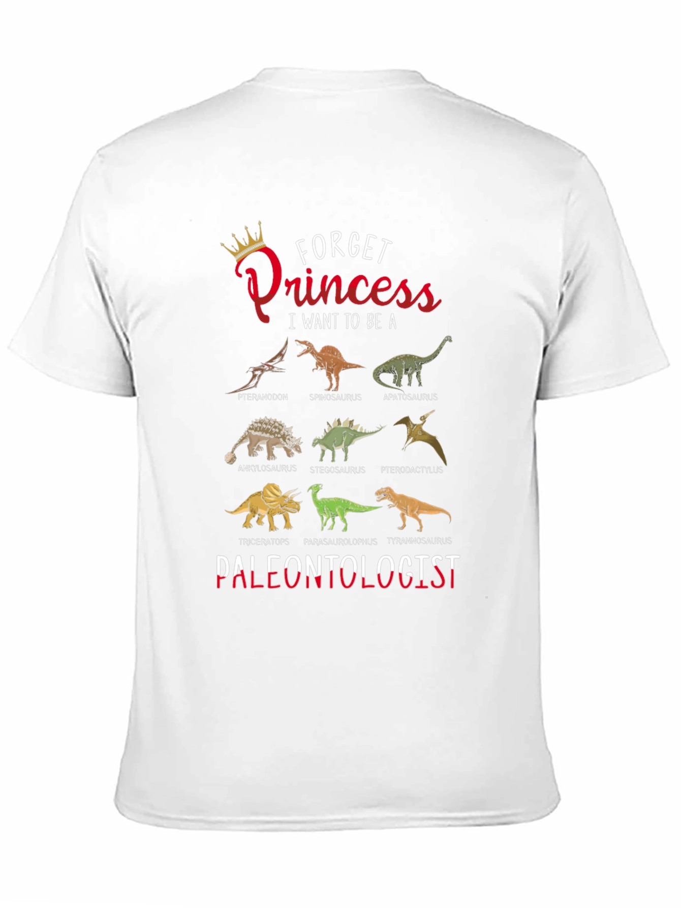Forget Princess Paleontologist T-Shirt