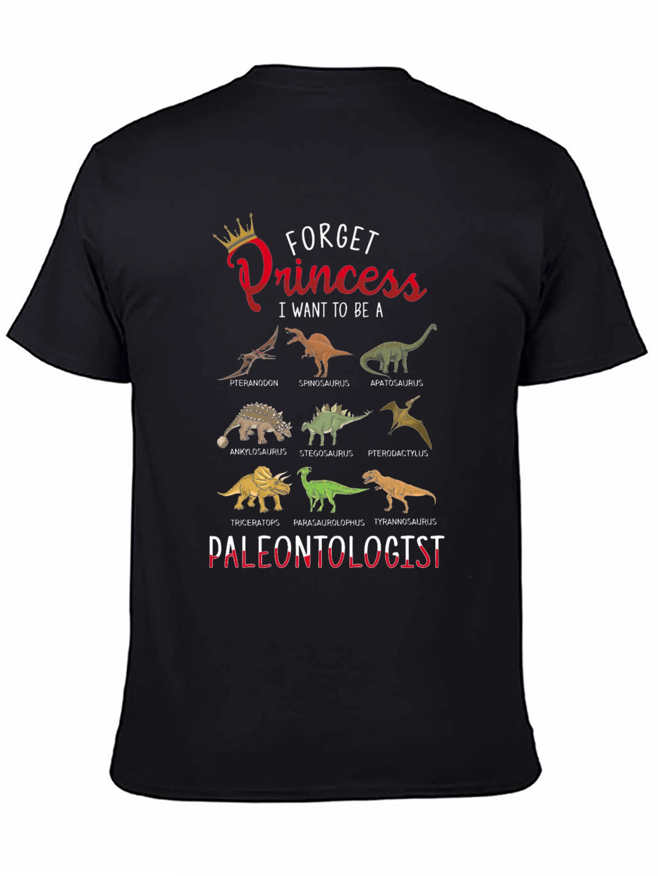 Forget Princess Paleontologist T-Shirt