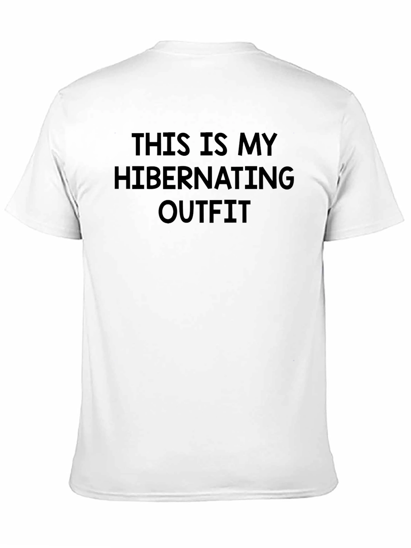 Hibernating Outfit T-Shirt - Cozy and Comfy!
