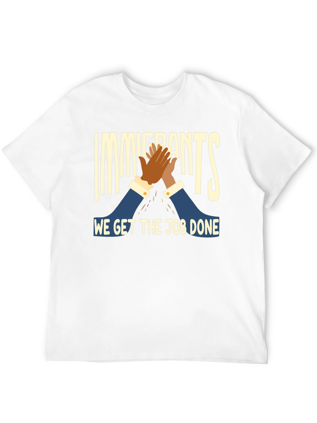 Immigrants Get the Job Done T-Shirt