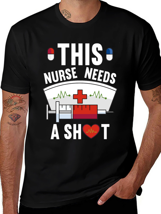 Nurse Needs A Shot T-Shirt Funny Design