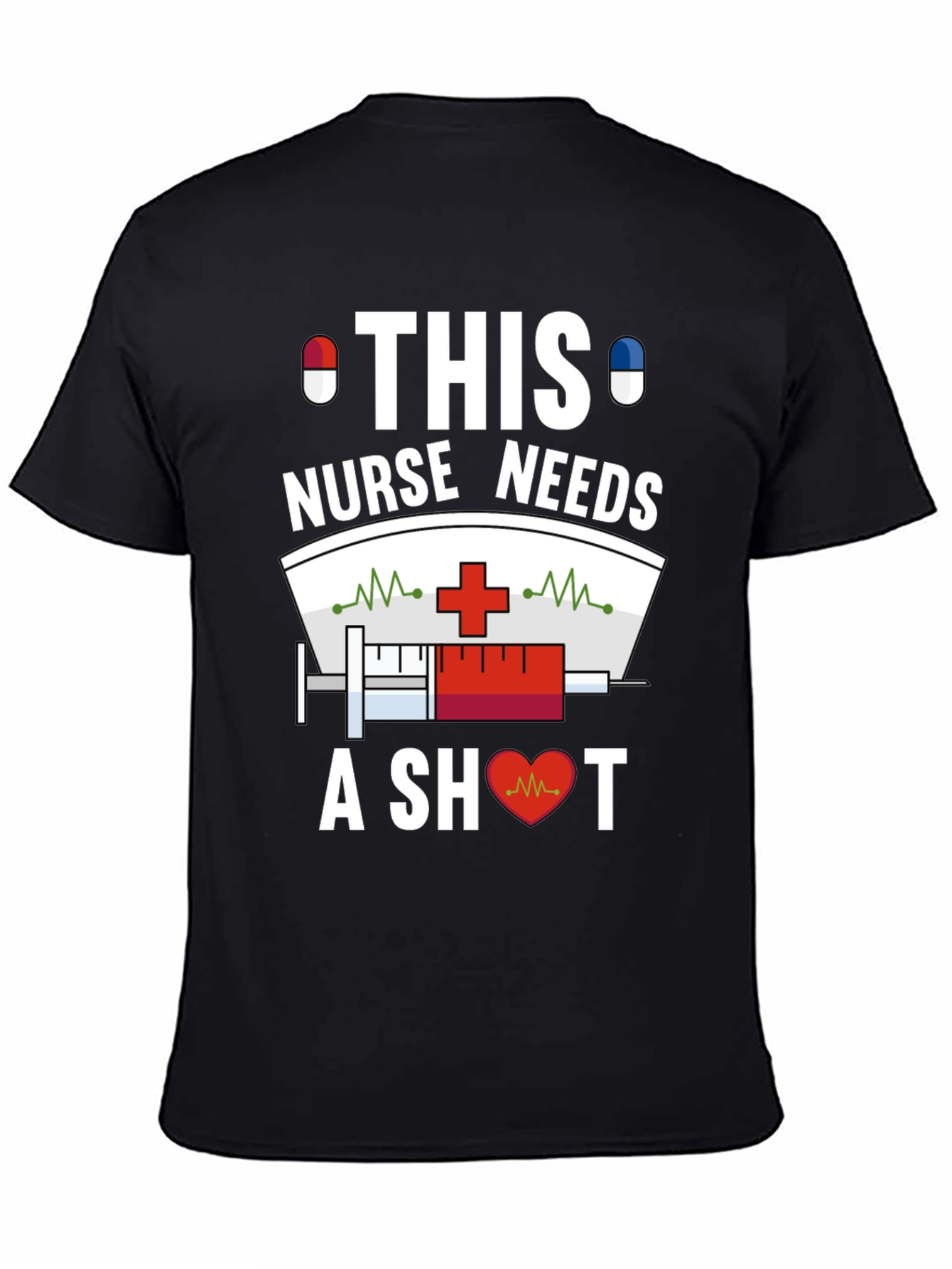 Nurse Needs A Shot T-Shirt Funny Design