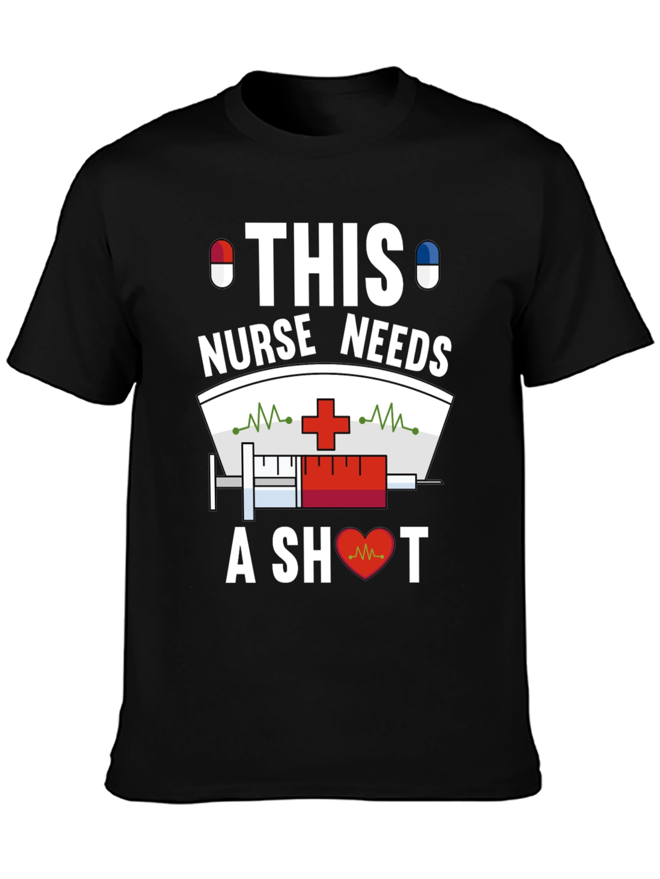 Nurse Needs A Shot T-Shirt Funny Design