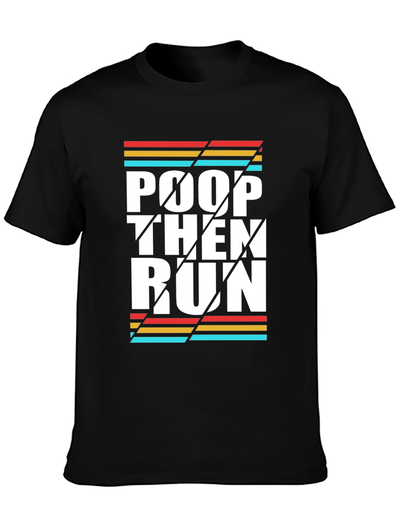 Poop Then Run Graphic Tee