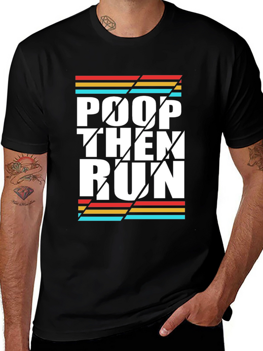Poop Then Run Graphic Tee