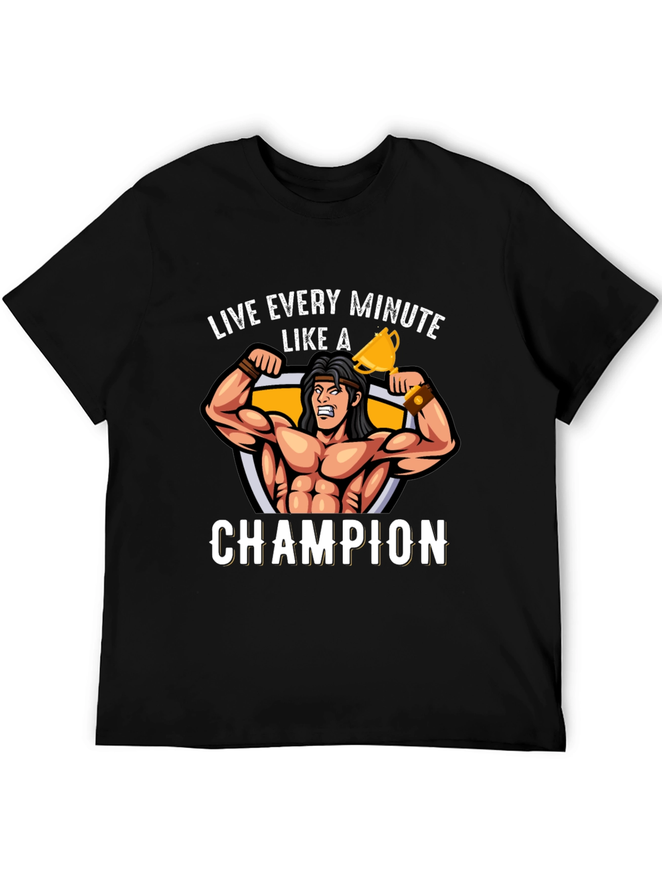 Live Every Minute Like A Champion T-Shirt