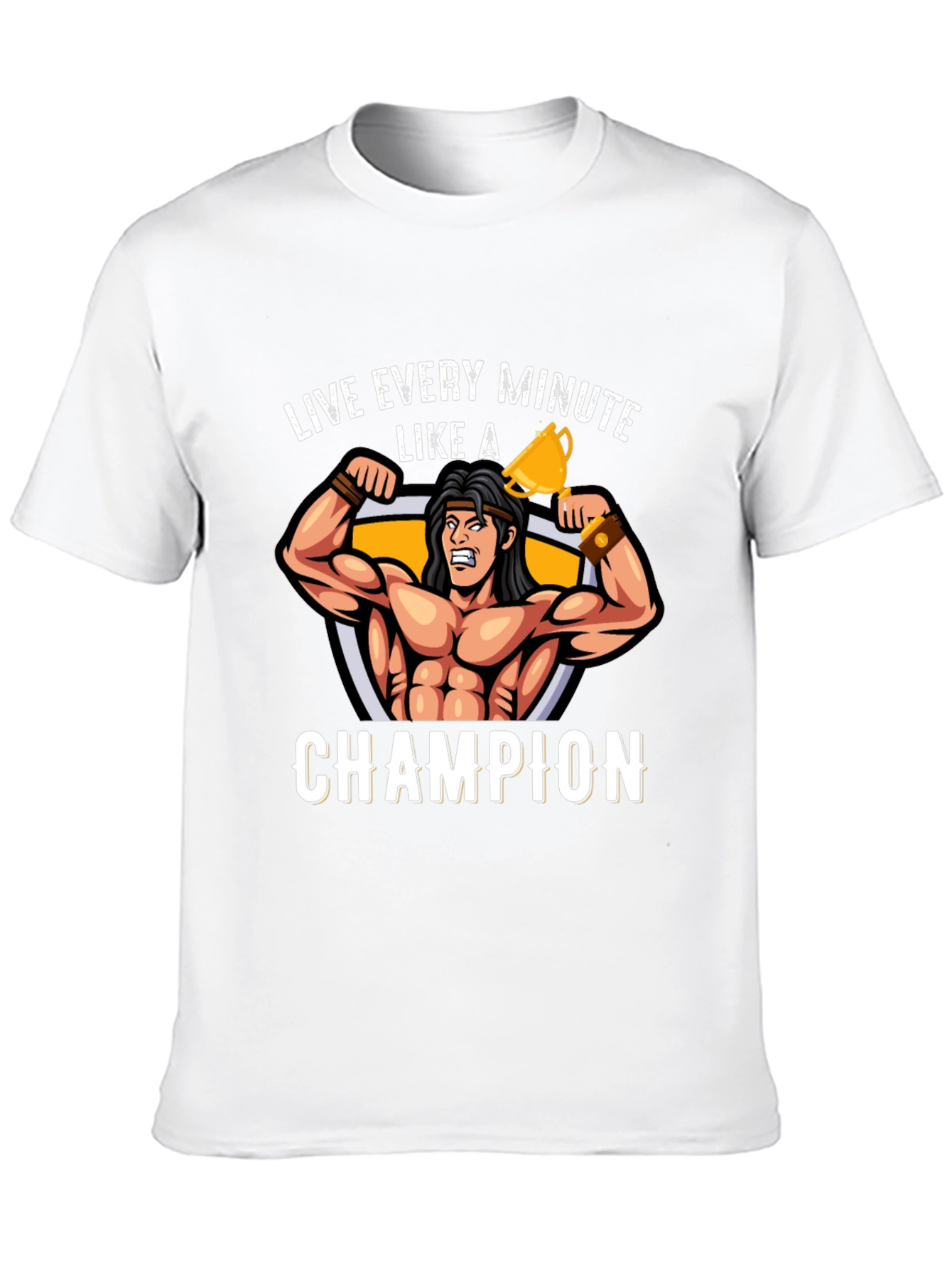 Live Every Minute Like A Champion T-Shirt