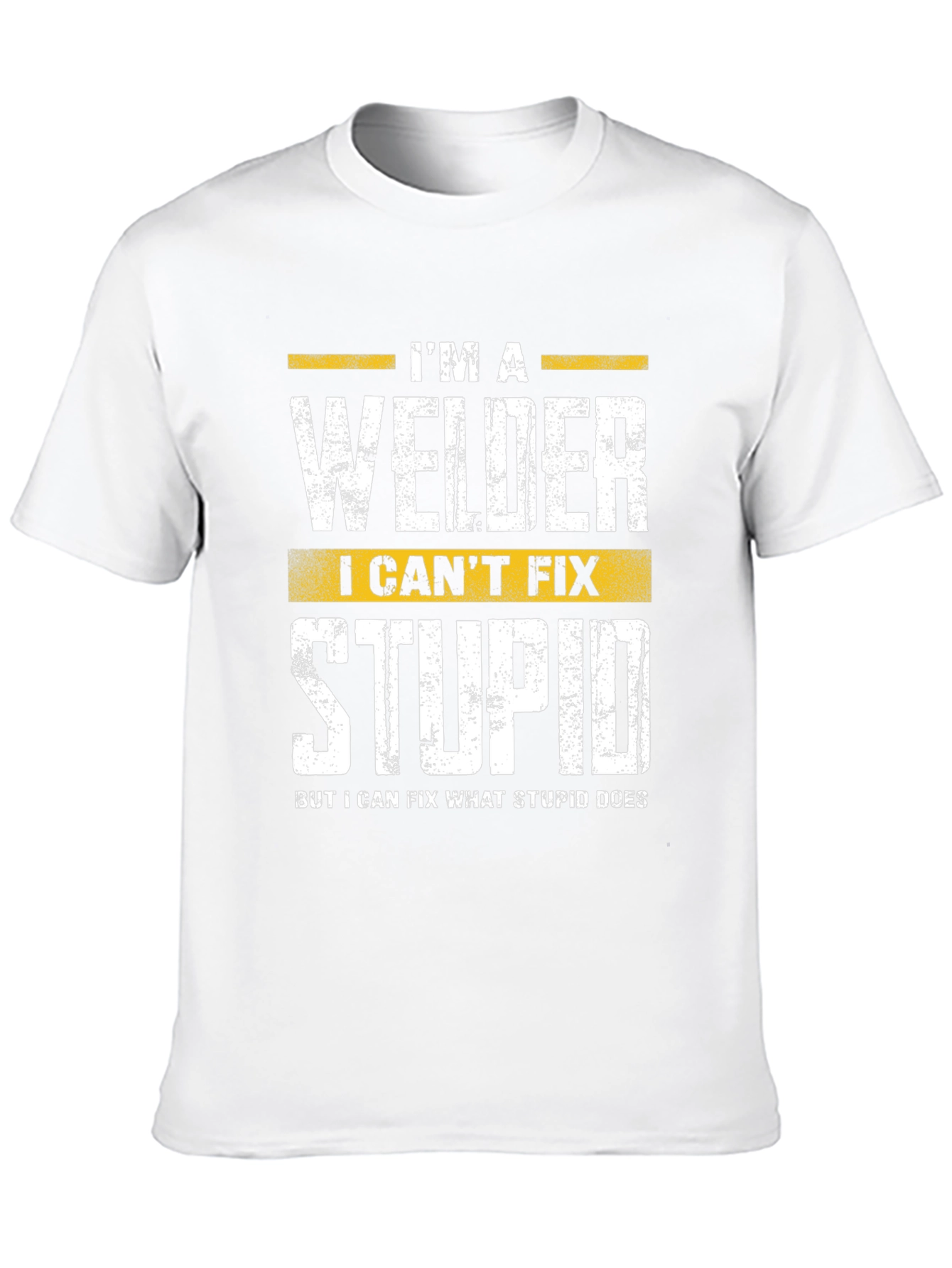 Welder Funny T-Shirt - I Cant Fix Stupid