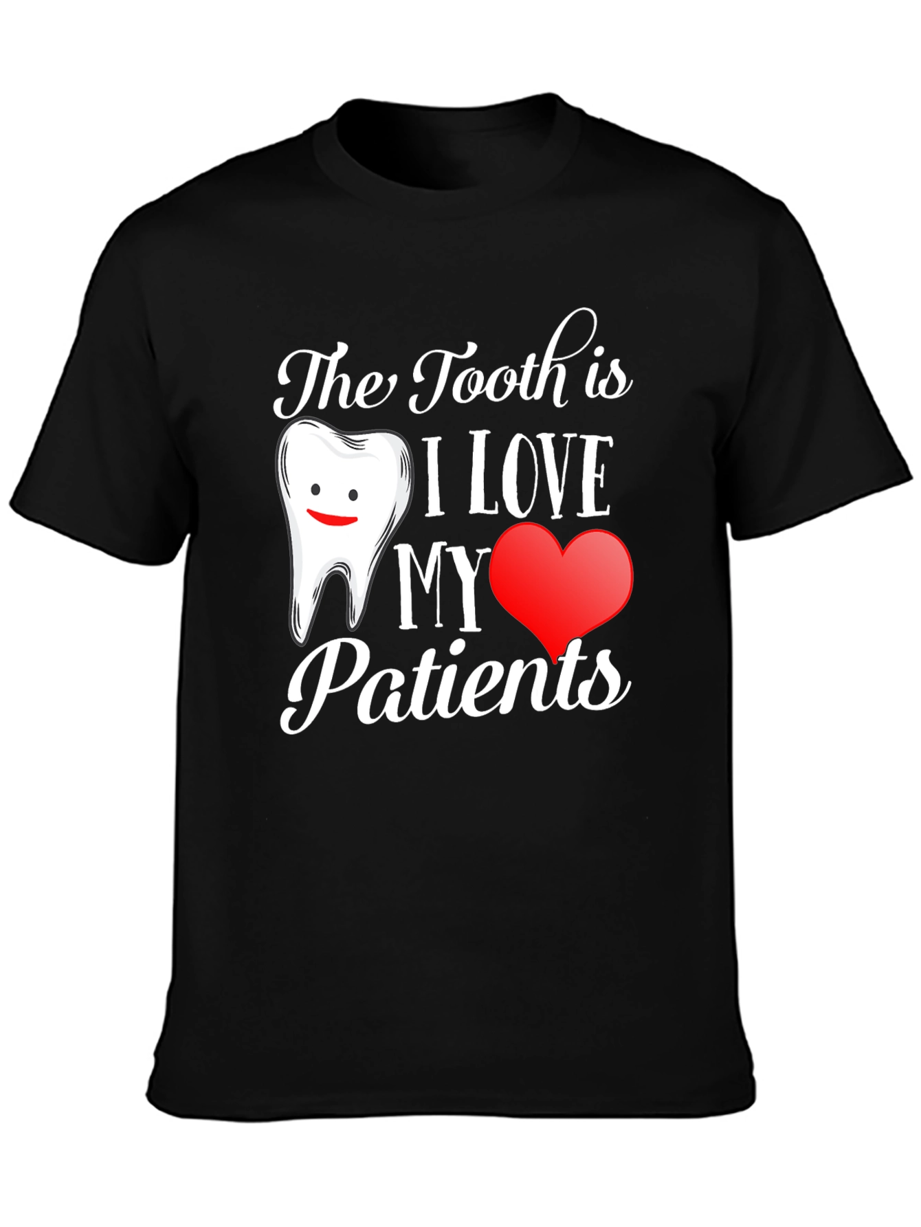 Dentist T-Shirt: I Love My Patients