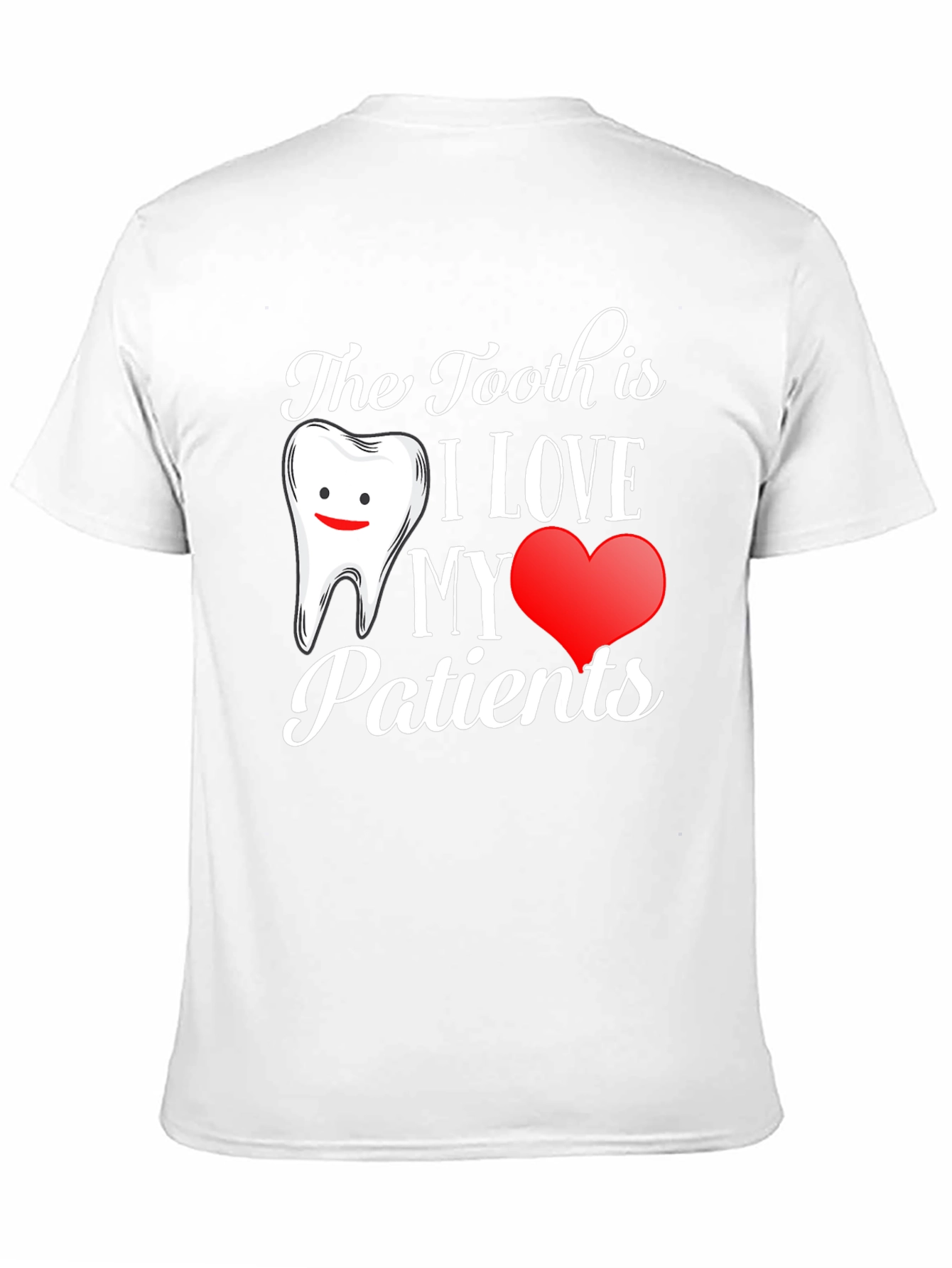 Dentist T-Shirt: I Love My Patients