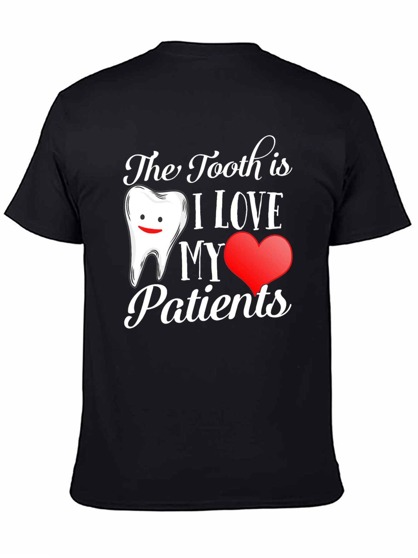 Dentist T-Shirt: I Love My Patients