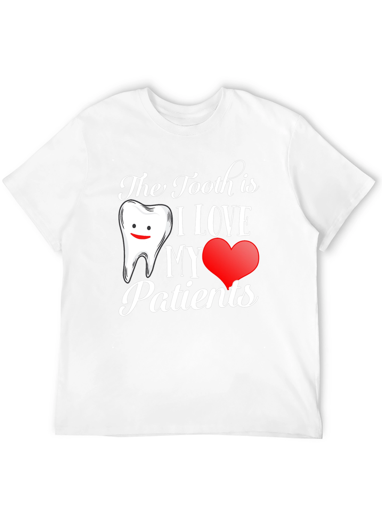 Dentist T-Shirt: I Love My Patients