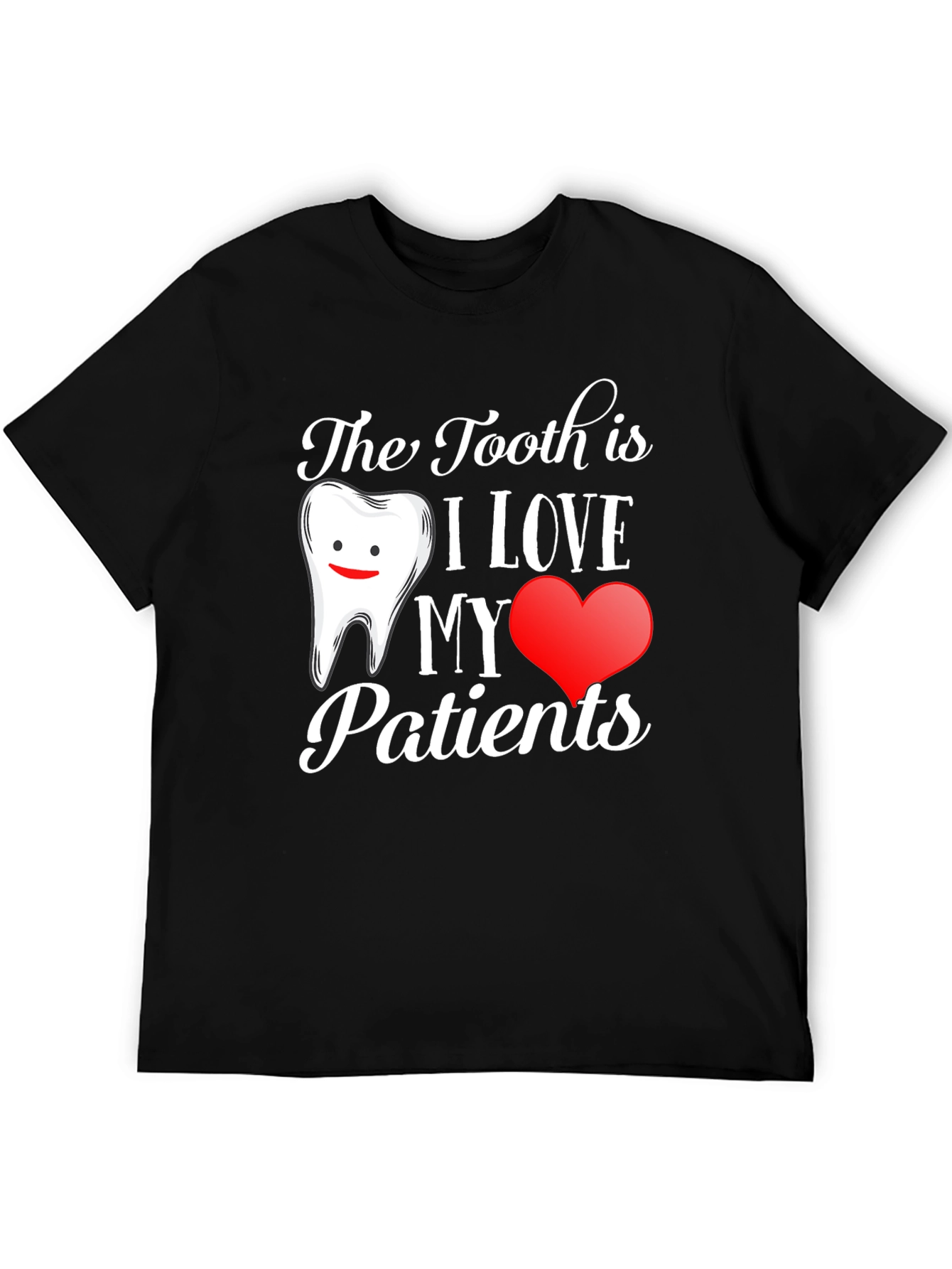 Dentist T-Shirt: I Love My Patients