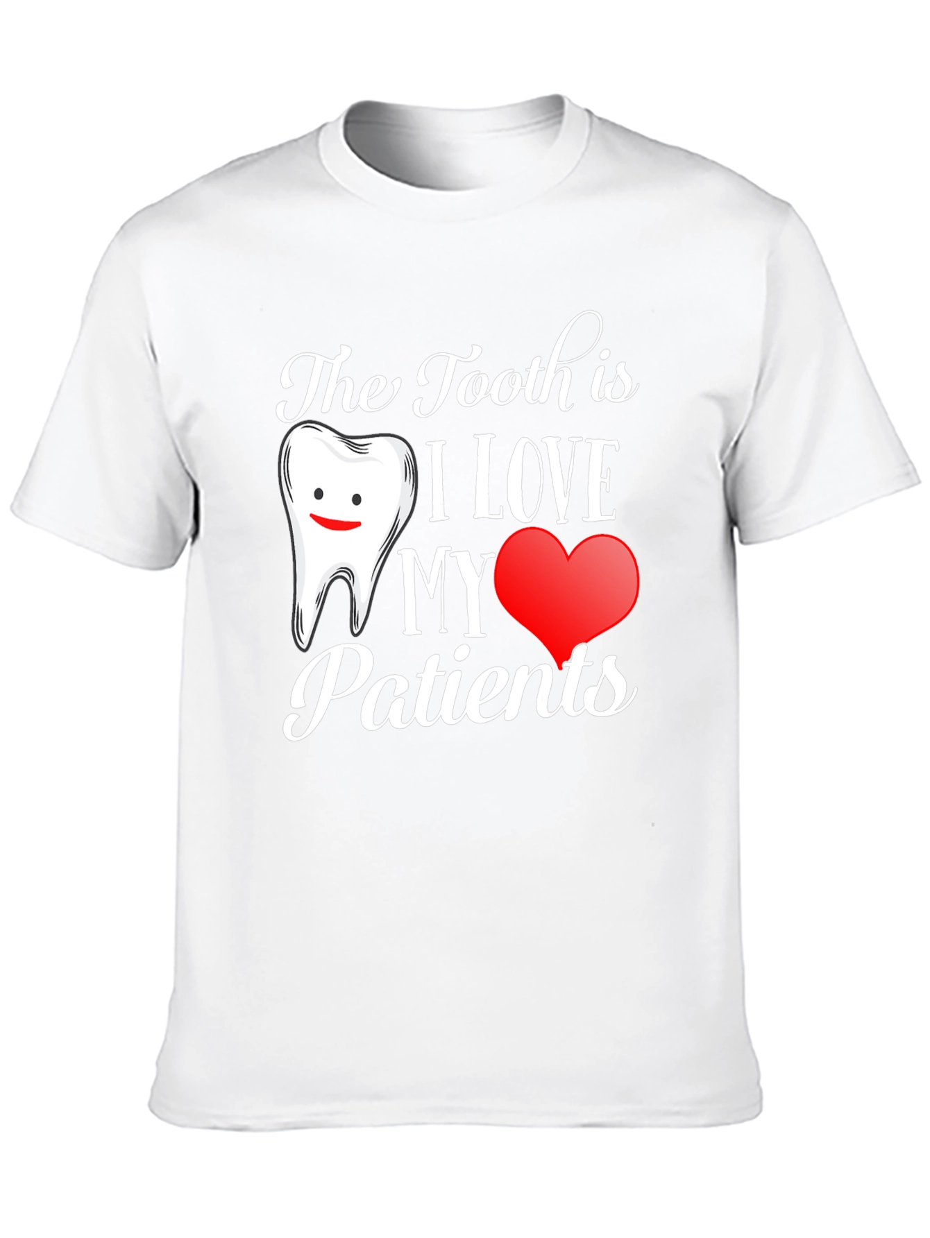 Dentist T-Shirt: I Love My Patients