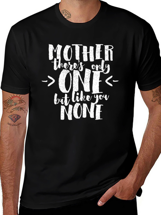 Mothers Day Tee: Theres Only One Like You
